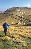 Wild Trails to Far Horizons - Mike Cudahy