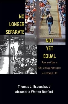 No Longer Separate, Not Yet Equal - Thomas J. Espenshade, Alexandria Walton Radford