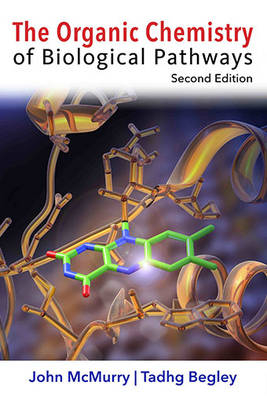 The Organic Chemistry of Biological Pathways - John McMurry, Tadhg Begley