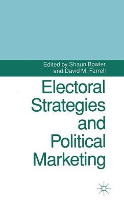 Electoral Strategies and Political Marketing - 