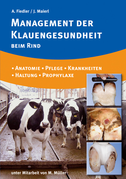 Management der Klauengesundheit beim Rind - Andrea Fiedler, Johann Maierl