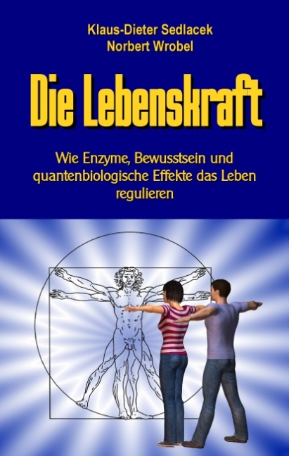 Die Lebenskraft - Klaus-Dieter Sedlacek, Norbert Wrobel