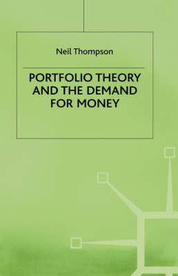 Portfolio Theory and the Demand for Money -  Neil Thompson