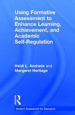 Using Formative Assessment to Enhance Learning, Achievement, and Academic Self-Regulation -  Heidi L. Andrade,  Margaret Heritage