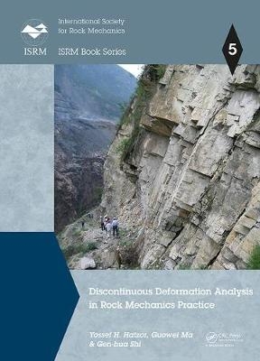 Discontinuous Deformation Analysis in Rock Mechanics Practice - Beer-Sheva Yossef H. (Ben-Gurion University of the Negev  Israel) Hatzor, Australia) Ma Guowei (The University of Western Australia,  Gen-hua Shi