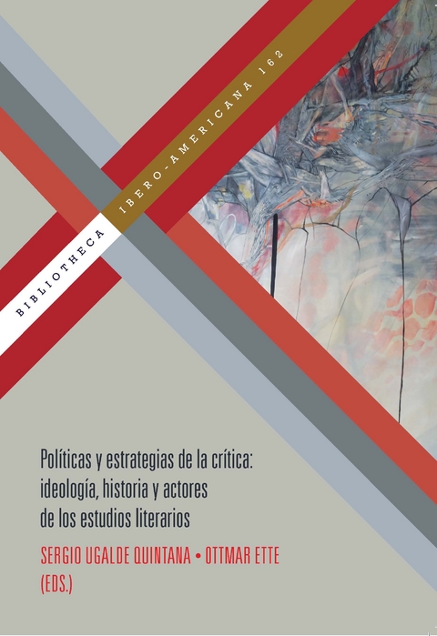 Políticas y estrategias de la crítica : ideología, historia y actores de los estudios literarios - Ottmar Ette