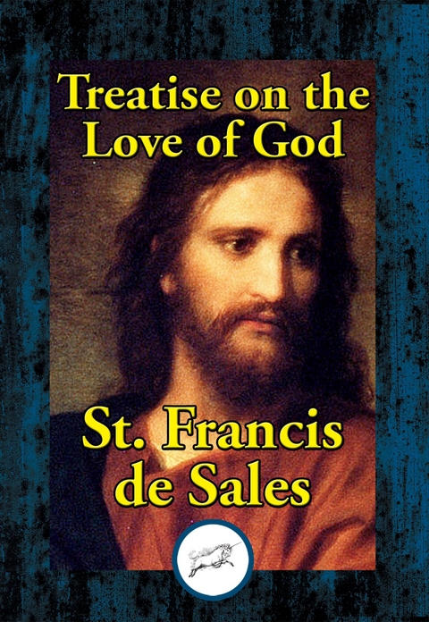 Treatise on the Love of God -  Saint Francis de Sales