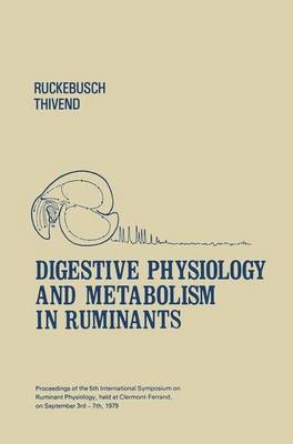 Digestive Physiology and Metabolism in Ruminants - 