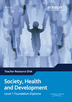 Edexcel Diploma: Society, Health & Development: Level 1 Foundation Diploma Teachers Resource Disk - Shirley Eden