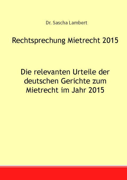 Rechtsprechung Mietrecht 2015 - Sascha Lambert