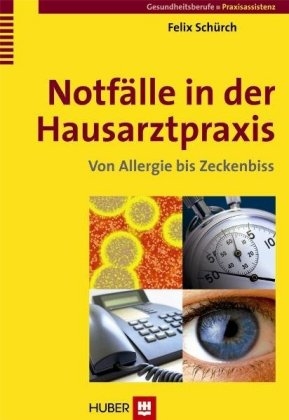 Notfälle in der Hausarztpraxis - Felix Schürch