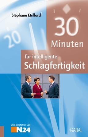 30 Minuten für intelligente Schlagfertigkeit - Stéphane Etrillard