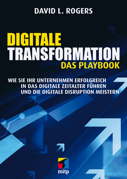 Digitale Transformation. Das Playbook -  David L. Rogers