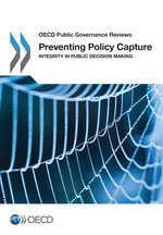 OECD Public Governance Reviews Preventing Policy Capture Integrity in Public Decision Making -  Oecd