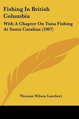 Fishing In British Columbia - Thomas Wilson Lambert