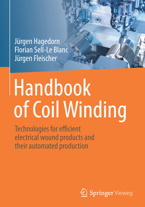 Handbook of Coil Winding - Jürgen Hagedorn, Florian Sell-Le Blanc, Jürgen Fleischer