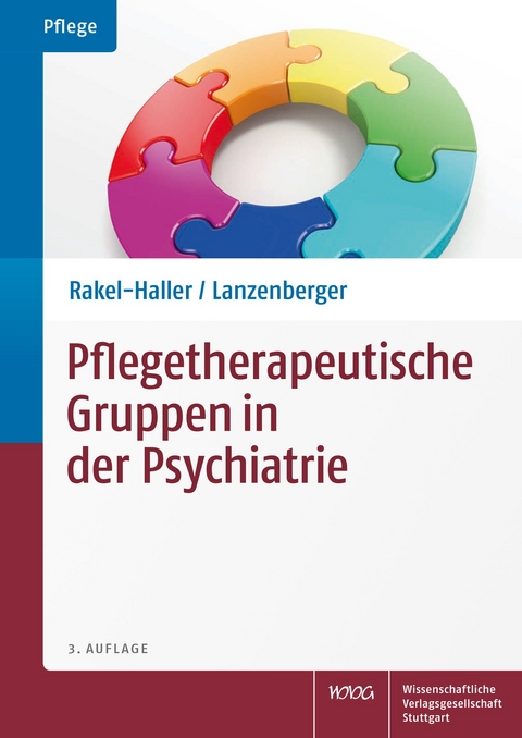 Pflegetherapeutische Gruppen in der Psychiatrie - Teresa Rakel-Haller, Auguste Lanzenberger