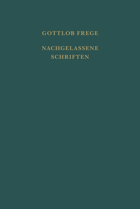 Nachgelassene Schriften und Wissenschaftlicher Briefwechsel. Erster Band -  Gottlob Frege