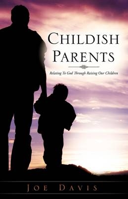 Childish Parents - Joe Davis