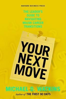 Your Next Move - Michael D. Watkins