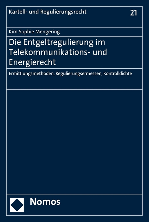 Die Entgeltregulierung im Telekommunikations- und Energierecht - Kim Sophie Mengering