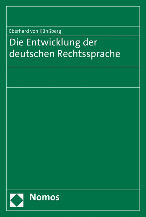 Die Entwicklung der deutschen Rechtssprache - Eberhard von Künßberg