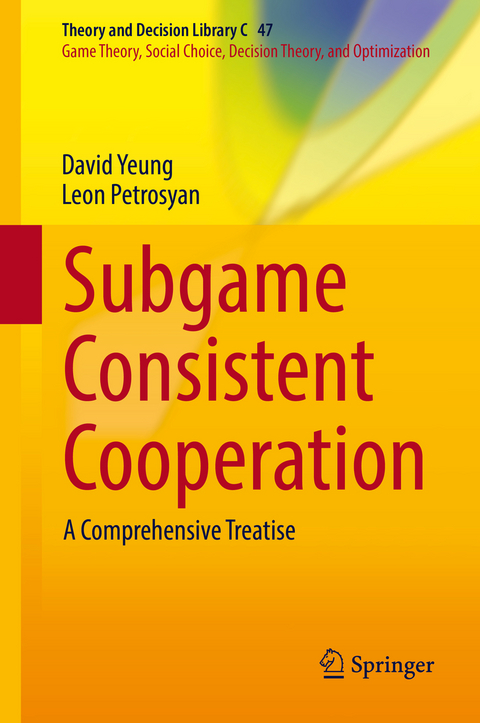 Subgame Consistent Cooperation - David W.K. Yeung, Leon A. Petrosyan