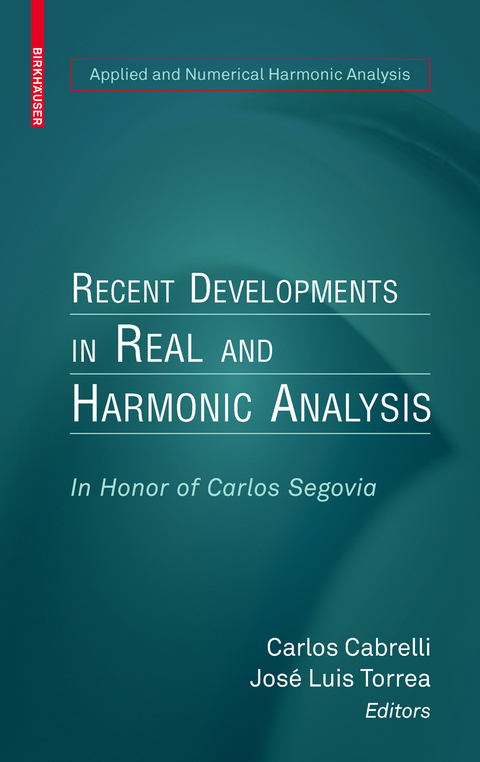 Recent Developments in Real and Harmonic Analysis - 