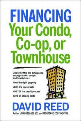 FINANCING YOUR CONDO, CO-OP, T - David Reed