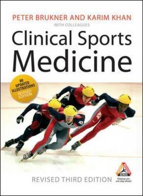 Clinical Sports Medicine Third Revised Edition - Peter Brukner, Karim Khan