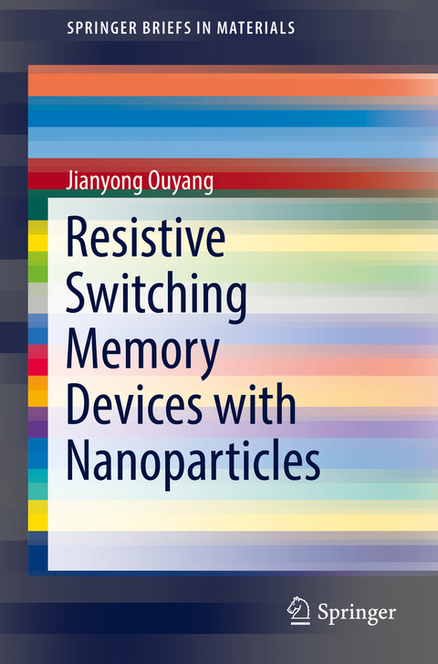 Emerging Resistive Switching Memories - Jianyong Ouyang