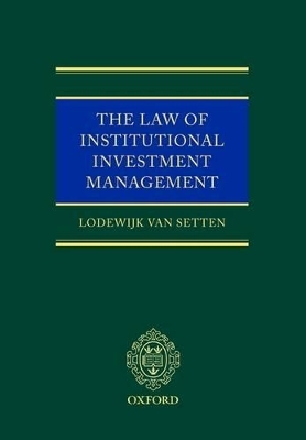 The Law of Institutional Investment Management - Lodewijk Van Setten