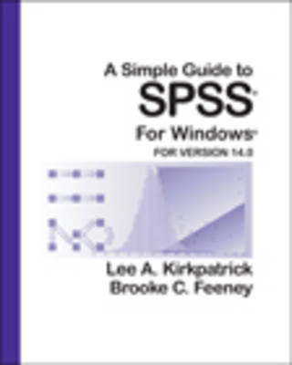 A Simple Guide to SPSS for Windows - Lee A Kirkpatrick, Brooke C Feeney