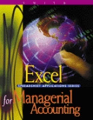 Excel Applications for Managerial Accounting - Gaylord N. Smith