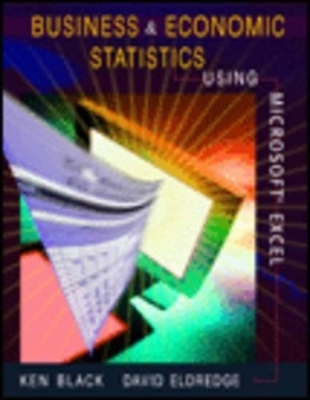 Business and Economics Statistics Using Microsoft Excel - Ken Black, David Eldredge