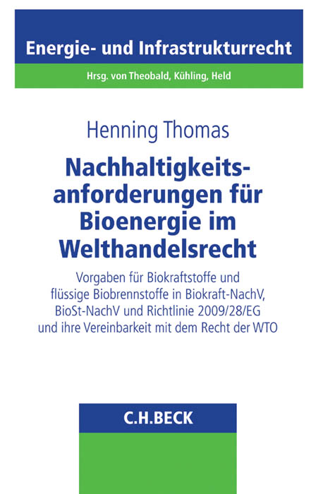 Nachhaltigkeitsanforderungen für Bioenergie im Welthandelsrecht - Henning Thomas