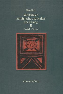 Wörterbuch zur Sprache und Kultur der Twareg / Wörterbuch zur Sprache und Kultur der Twareg II. Deutsch - Twareg - Hans Ritter