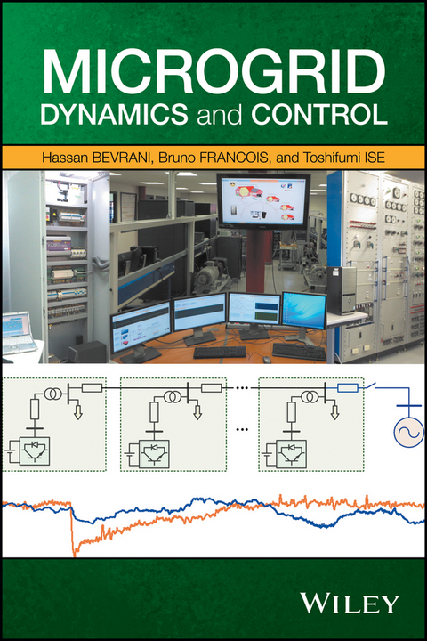 Microgrid Dynamics and Control - Hassan Bevrani, Bruno François, Toshifumi Ise