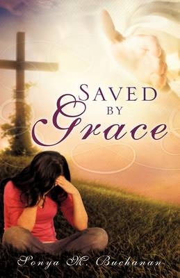 "Saved by Grace" - Sonya M Buchanan