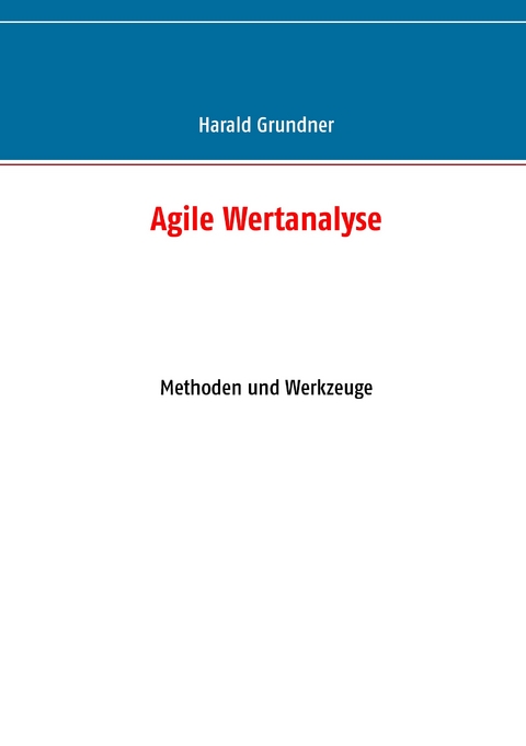 Agile Wertanalyse -  Harald Grundner