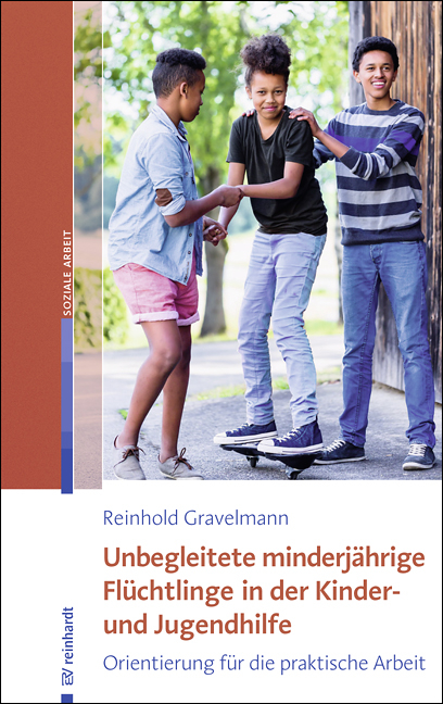 Unbegleitete minderjährige Flüchtlinge in der Kinder- und Jugendhilfe - Reinhold Gravelmann