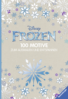 Disney Frozen - 100 Motive zum Ausmalen und Entspannen