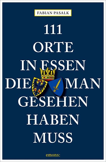 111 Orte in Essen, die man gesehen haben muss - Fabian Pasalk