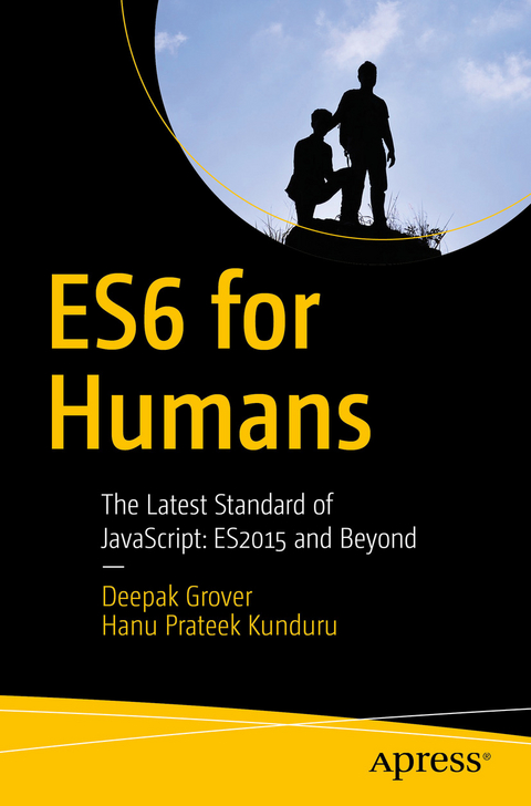 ES6 for Humans - Deepak Grover, Hanu Prateek Kunduru