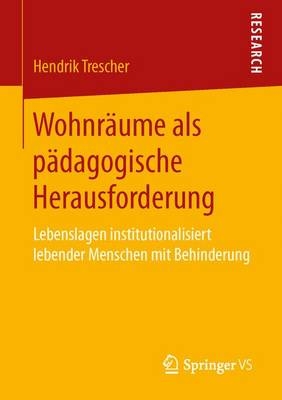 Wohnräume als pädagogische Herausforderung - Hendrik Trescher