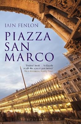 Piazza San Marco - Iain Fenlon