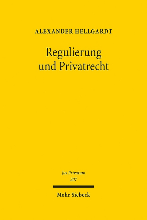 Regulierung und Privatrecht - Alexander Hellgardt