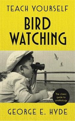 Teach Yourself Bird Watching -  GE Hyde