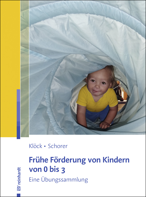 Frühe Förderung von Kindern von 0 bis 3 - Irene Klöck, Caroline Schorer