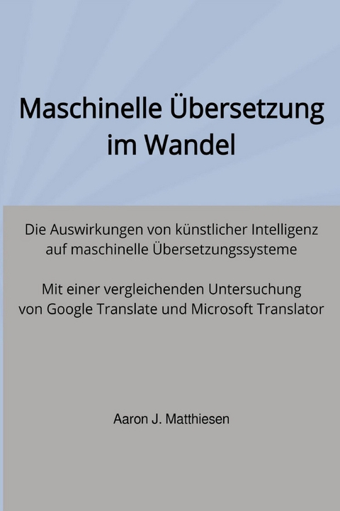 Maschinelle Übersetzung im Wandel -  Aaron Matthiesen